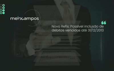 Novo Refis: Possível inclusão de débitos vencidos até 31/12/2013