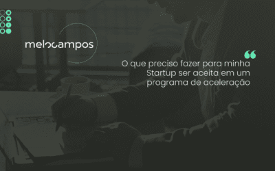 O que preciso fazer para minha Startup ser aceita em um programa de aceleração