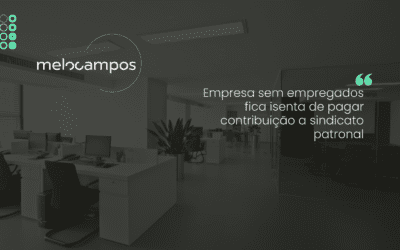 Empresa sem empregados fica isenta de pagar contribuição a sindicato patronal