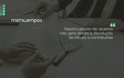 Desvinculação de receitas não gera direito a devolução de tributo a contribuinte