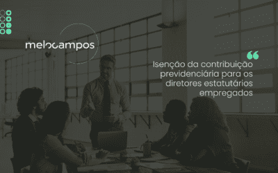 Isenção da contribuição previdenciária para os diretores estatutários empregados