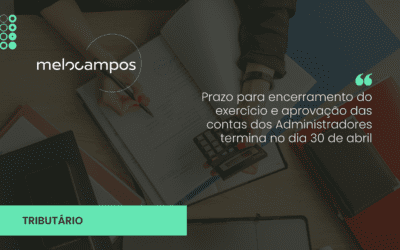 Prazo para encerramento do exercício e aprovação das contas dos Administradores termina no dia 30 de abril