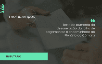 Texto do aumento da desoneração da folha de pagamentos é encaminhado ao Plenário da Câmara