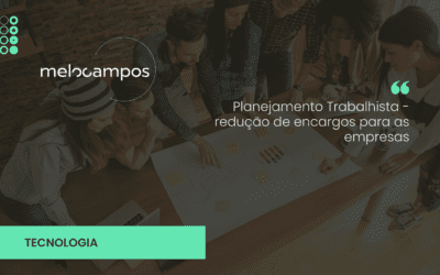 Planejamento Trabalhista – redução de encargos para as empresas