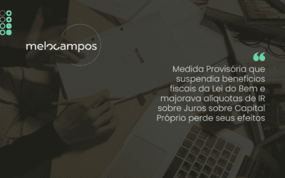 Medida Provisória que suspendia benefícios fiscais da Lei do Bem e majorava alíquotas de IR sobre Juros sobre Capital Próprio perde seus efeitos