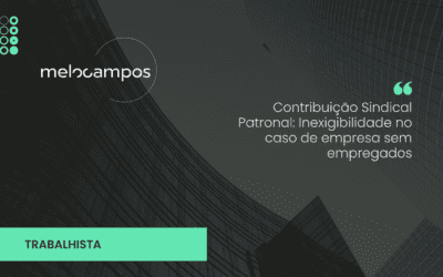 Contribuição Sindical Patronal: Inexigibilidade no caso de empresa sem empregados