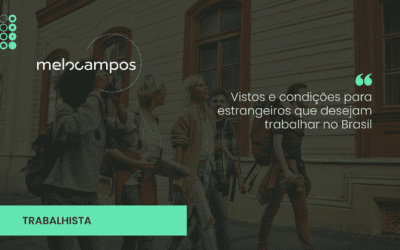Vistos e condições para estrangeiros que desejam trabalhar no Brasil