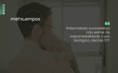 Paternidade socioafetiva não exime de responsabilidade o pai biológico, decide STF