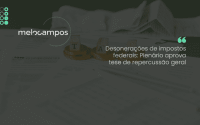 Desonerações de impostos federais: Plenário aprova tese de repercussão geral