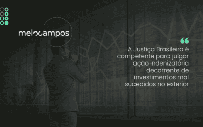A Justiça Brasileira é competente para julgar ação indenizatória decorrente de investimentos mal sucedidos no exterior