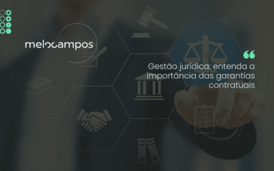 Gestão jurídica: entenda a importância das garantias contratuais