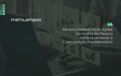 Receita Federal inicia ações na malha da Pessoa Jurídica relativas à Contribuição Previdenciária