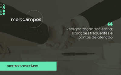 Reorganização societária: situações frequentes e pontos de atenção