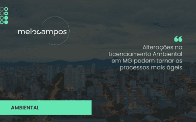 Alterações no Licenciamento Ambiental em MG podem tornar os processos mais ágeis