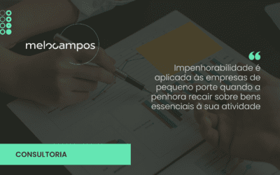 Impenhorabilidade é aplicada às empresas de pequeno porte quando a penhora recair sobre bens essenciais à sua atividade