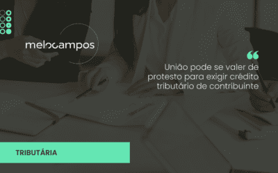 União pode se valer de protesto para exigir crédito tributário de contribuinte