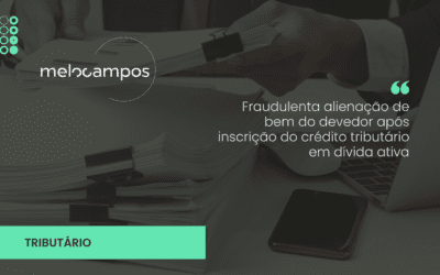 Fraudulenta alienação de bem do devedor após inscrição do crédito tributário em dívida ativa