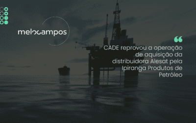 CADE reprovou a operação de aquisição da distribuidora Alesat pela Ipiranga Produtos de Petróleo