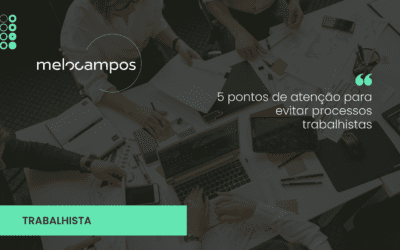 5 pontos de atenção para evitar processos trabalhistas