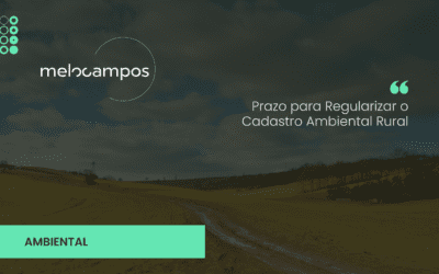 Prazo para Regularizar o Cadastro Ambiental Rural
