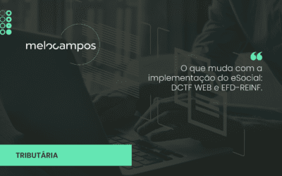 O que muda com a implementação do eSocial: DCTF WEB e EFD-REINF.