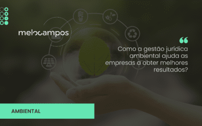 Como a gestão jurídica ambiental ajuda as empresas a obter melhores resultados?