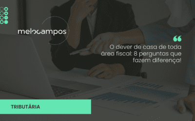 O dever de casa de toda área fiscal: 8 perguntas que fazem diferença!