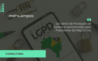 Lei Geral de Proteção de Dados é sancionada pelo Presidente da República.