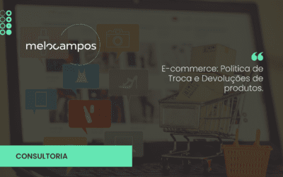 E-commerce: Política de Troca e Devoluções de produtos.