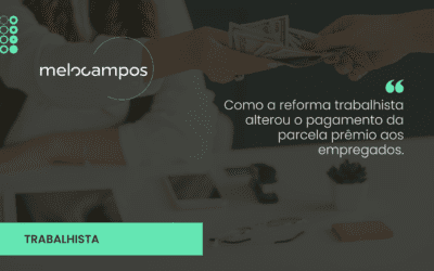 Como a reforma trabalhista alterou o pagamento da parcela prêmio aos empregados.