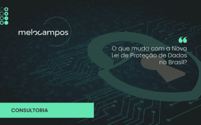 O que muda com a Nova Lei de Proteção de Dados no Brasil?