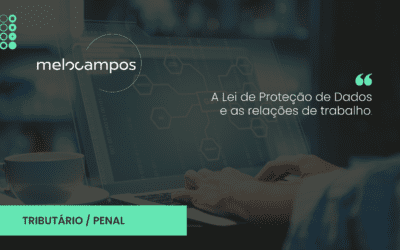 A Lei de Proteção de Dados e as relações de trabalho