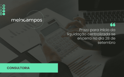 Prazo para Início da liquidação centralizada se encerra no dia 28 de setembro