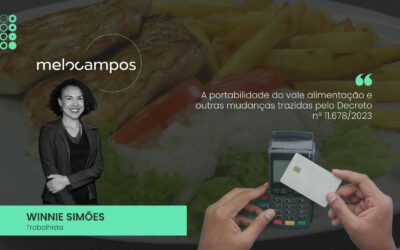 A portabilidade do vale alimentação e outras mudanças trazidas pelo Decreto nº 11.678/2023
