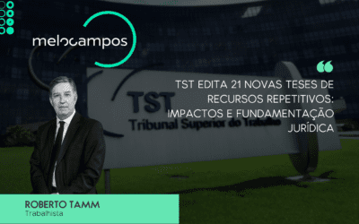 TST Edita 21 Novas Teses de Recursos Repetitivos: Impactos e Fundamentação Jurídica