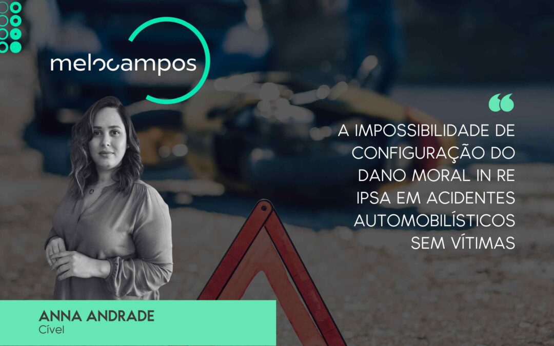 A impossibilidade de configuração do dano moral IN RE IPSA em acidentes automobilísticos sem vítimas