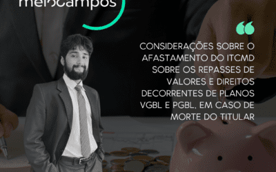 Considerações sobre o afastamento do ITCMD sobre os repasses de valores e direitos decorrentes de planos VGBL e PGBL, em caso de morte do titular