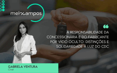 A responsabilidade da concessionária e do fabricante por vício oculto: distinções e solidariedade à luz do CDC