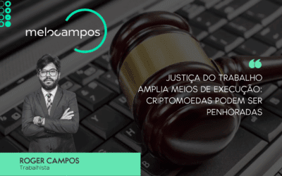 Justiça do trabalho amplia meios de execução: criptomoedas podem ser penhoradas