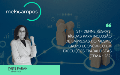 STF define regras rígidas para inclusão de empresas do mesmo grupo econômico em execuções trabalhistas (Tema 1.232)