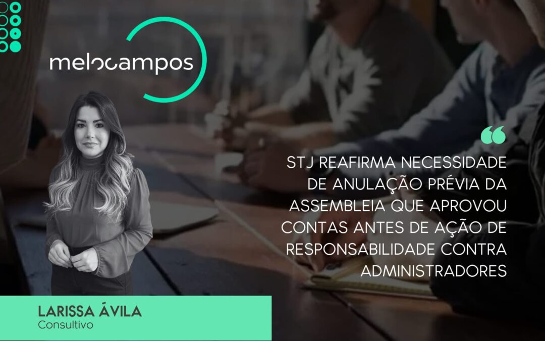 STJ reafirma necessidade de anulação prévia da Assembleia que aprovou contas antes de ação de responsabilidade contra administradores