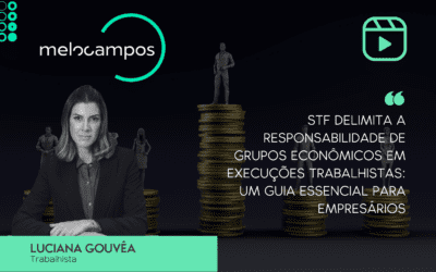 STF Delimita a Responsabilidade de Grupos Econômicos em Execuções Trabalhistas: Um Guia Essencial para Empresários