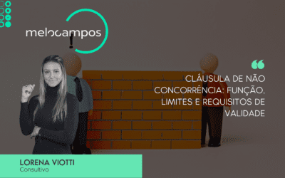 Cláusula de Não Concorrência: função, limites e requisitos de validade